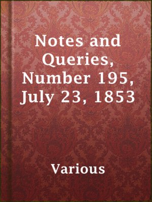 cover image of Notes and Queries, Number 195, July 23, 1853